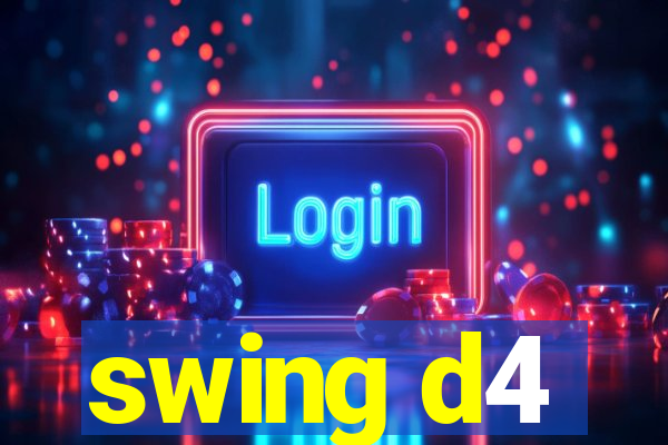 swing d4